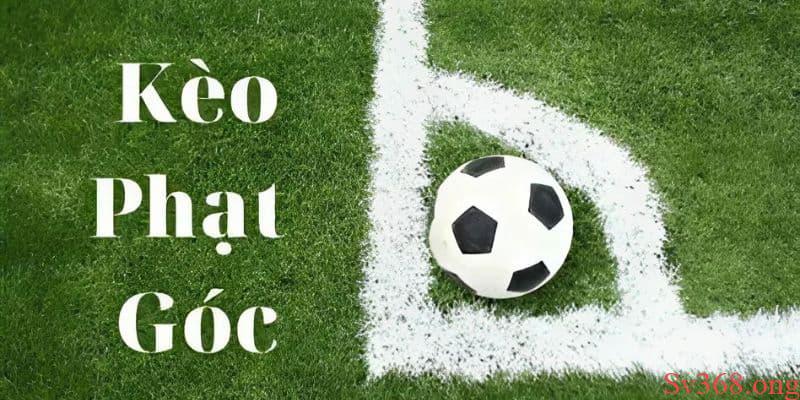 Định nghĩa kèo phạt góc - Kèo phạt góc là gì?